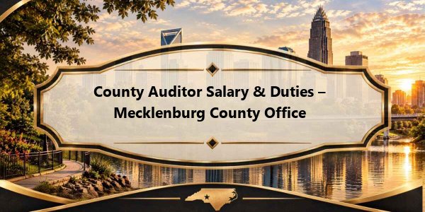 County Auditor Salary & Duties – Mecklenburg County Office