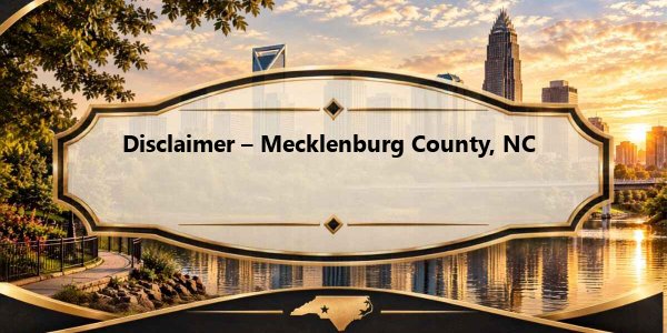 Disclaimer - Mecklenburg County, NC