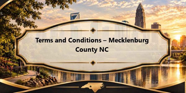 Terms and Conditions - Mecklenburg County NC
